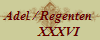 Adel / Regenten 
      XXXVI