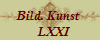 Bild. Kunst 
   LXXI