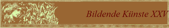 Bildende Knste XXV