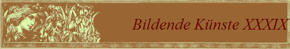 Bildende Knste XXXIX