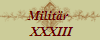 Militr 
 XXXIII