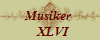 Musiker 
  XLVI