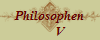 Philosophen
       V