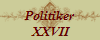 Politiker
 XXVII