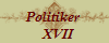 Politiker 
  XVII