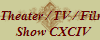 Theater / TV / Film
Show CXCIV